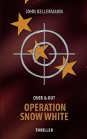 Operation Snow White: Over & Out B084WGFQ8M Book Cover