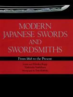 Modern Japanese Swords and Swordsmiths: From 1868 to the Present 4770019629 Book Cover