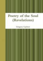 Poetry of the Soul (Revelations) 0557399610 Book Cover