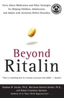 Beyond Ritalin: Facts About Medication and Other Strategies for Helping Children, Adolescents, and Adults with Attention Deficit Disorders 0060977256 Book Cover