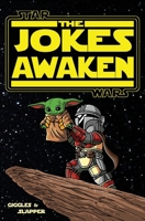 The Jokes Awaken: A Joke Book from a galaxy far, far away... B0932CSN86 Book Cover