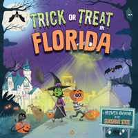 Trick or Treat in Florida: A Halloween Adventure in the Sunshine State 1492686891 Book Cover