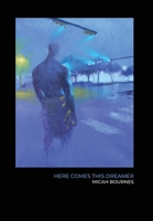 Here Comes This Dreamer 1649709129 Book Cover