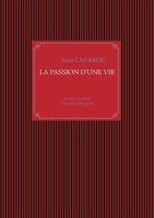 La passion d'une vie: Michel Lafarge Vigneron en Bourgogne 2322166448 Book Cover