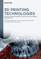 3D Printing Technologies: Digital Manufacturing, Artificial Intelligence, Industry 4.0 3111214591 Book Cover