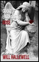 God's Enchanted Rose 1645331679 Book Cover