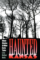 Haunted Kansas: Ghost Stories and Other Eerie Tales 070060930X Book Cover