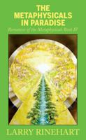 THE METAPHYSICALS IN PARADISE: Romances of the Metaphysicals, Book IV 0965909565 Book Cover