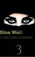 El esclavo alemán 3 (Spanish Edition) 3384082192 Book Cover