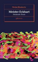 Meister Eckhart: Heilende Texte 3746095387 Book Cover