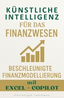 Copilot 365 Finance: Beschleunigte Finanzmodellierung in Excel (German Edition) B0F5QS5BV2 Book Cover