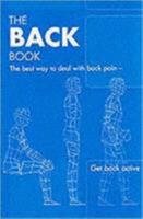 The Back Book: The Best Way to Deal with Back Pain; Get Back Active 0117029491 Book Cover