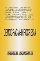 Democracia = Hipocresia: Democracy = Hypocrisy 1425186726 Book Cover