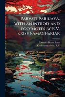 Parvati parinaya. With an introd. and footnotes by R.V. Krishnamachariar 1179900871 Book Cover