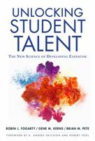 Unlocking Student Talent: The New Science of Developing Expertise 0807758728 Book Cover