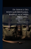 Du Service Des Hôpitaux Militaires, RappelÃ(c) Aux Vrais Principes... 1024605558 Book Cover