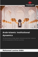 Arab-Islamic institutional dynamics 6207746864 Book Cover