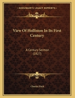 View Of Holliston In Its First Century: A Century Sermon (1827) 1377954676 Book Cover
