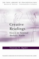 Creative Readings: Essays on Seminal Analytic Works: Essays on Seminal Analytic Works 0415698332 Book Cover