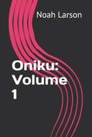 Oniku: Volume 1 (Oniku: The Demon Meat Shield) B0HD689MP2 Book Cover