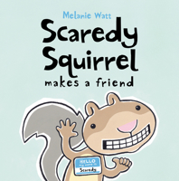 Scaredy Squirrel Makes a Friend