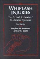 Whiplash Injuries: The Cervical Acceleration/Deceleration Syndrome 068303314X Book Cover