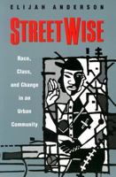 Streetwise: Race, Class, and Change in an Urban Community 0226018164 Book Cover