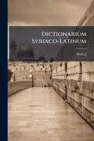 Dictionarium Syriaco-Latinum (Latin Edition) 1024187217 Book Cover