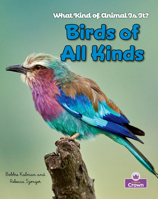 Birds of All Kinds (What Kind of Animal is it?) 1039873154 Book Cover