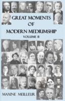 Great Moments of Modern Mediumship: Volume II 1908421185 Book Cover
