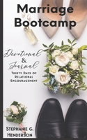 Marriage Bootcamp Devotional and Journal: 30-Days of Relational Encouragement B08WYG53NW Book Cover