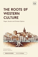 The Roots of Western Culture 0888153538 Book Cover
