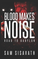 Blood Makes Noise B0C4X4KJBJ Book Cover