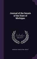 Journal of the Senate of the State of Michigan... 1144734258 Book Cover