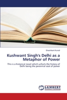 Kushwant Singh's Delhi As a Metaphor of Power 365946337X Book Cover