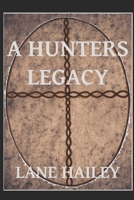 A Hunters Legacy 1694488667 Book Cover