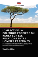 L'IMPACT DE LA POLITIQUE FONCIÈRE DU KENYA SUR LES RELATIONS ENTRE HOMMES ET FEMMES: LA DÉPOSSESSION DES FEMMES, DES JEUNES FILLES ET DE L'ENVIRONNEMENT 6202853360 Book Cover