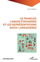 Le français langue étrangère et les représentations socio-langagières (Sociolinguistique) (French Edition) 2343172226 Book Cover