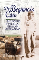 The Beginner's Cow: Memories of a Volga German from Kansas 1955068038 Book Cover