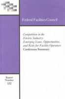Competition in the Electric Industry: Emerging Issues, Opportunities, and Risks for Facility Operators 0309056810 Book Cover