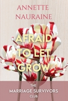 Afraid to Let Grow-LARGE PRINT 1736308092 Book Cover