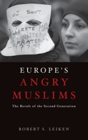 Europe's Angry Muslims: The Revolt of the Second Generation 0195328973 Book Cover