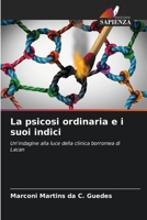La psicosi ordinaria e i suoi indici: Un'indagine alla luce della clinica borromea di Lacan 6206379116 Book Cover