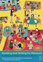 Reading and Writing for Pleasure: An Evidence-Informed Framework for Practice 1032874260 Book Cover