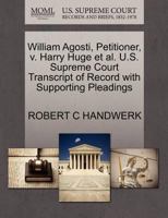 William Agosti, Petitioner, v. Harry Huge et al. U.S. Supreme Court Transcript of Record with Supporting Pleadings 1270653040 Book Cover