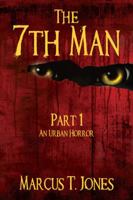 The 7th Man: An Urban Horror (Part One) 1432756338 Book Cover