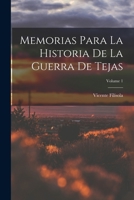 Memorias Para La Historia De La Guerra De Tejas; Volume 1 1018442863 Book Cover