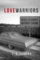 Love Warriors: In All Is Vanity Without Shame 1480944335 Book Cover