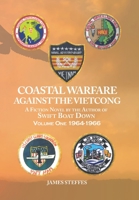 Coastal Warfare Against the Vietcong: Volume One 1964-1966 1669862267 Book Cover