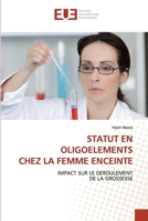 Statut En Oligoelements Chez La Femme Enceinte 6203435317 Book Cover